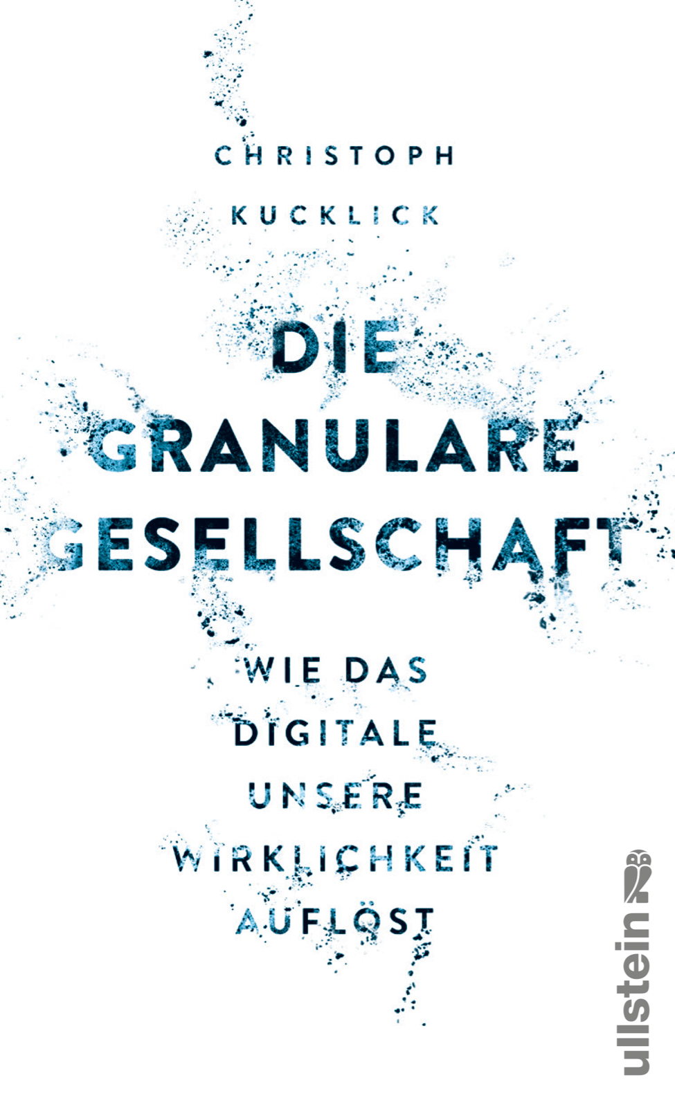Christoph Kucklick: Die granulare&nbsp;Gesellschaft